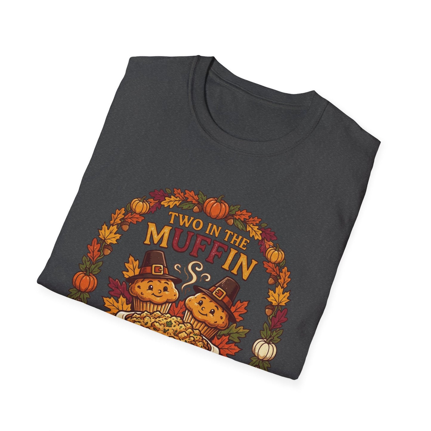Thanksgiving T-Shirt "Two in the Muffin, One in the Stuffin'" — Cute Pilgrim Turkey Fall Graphic Tee