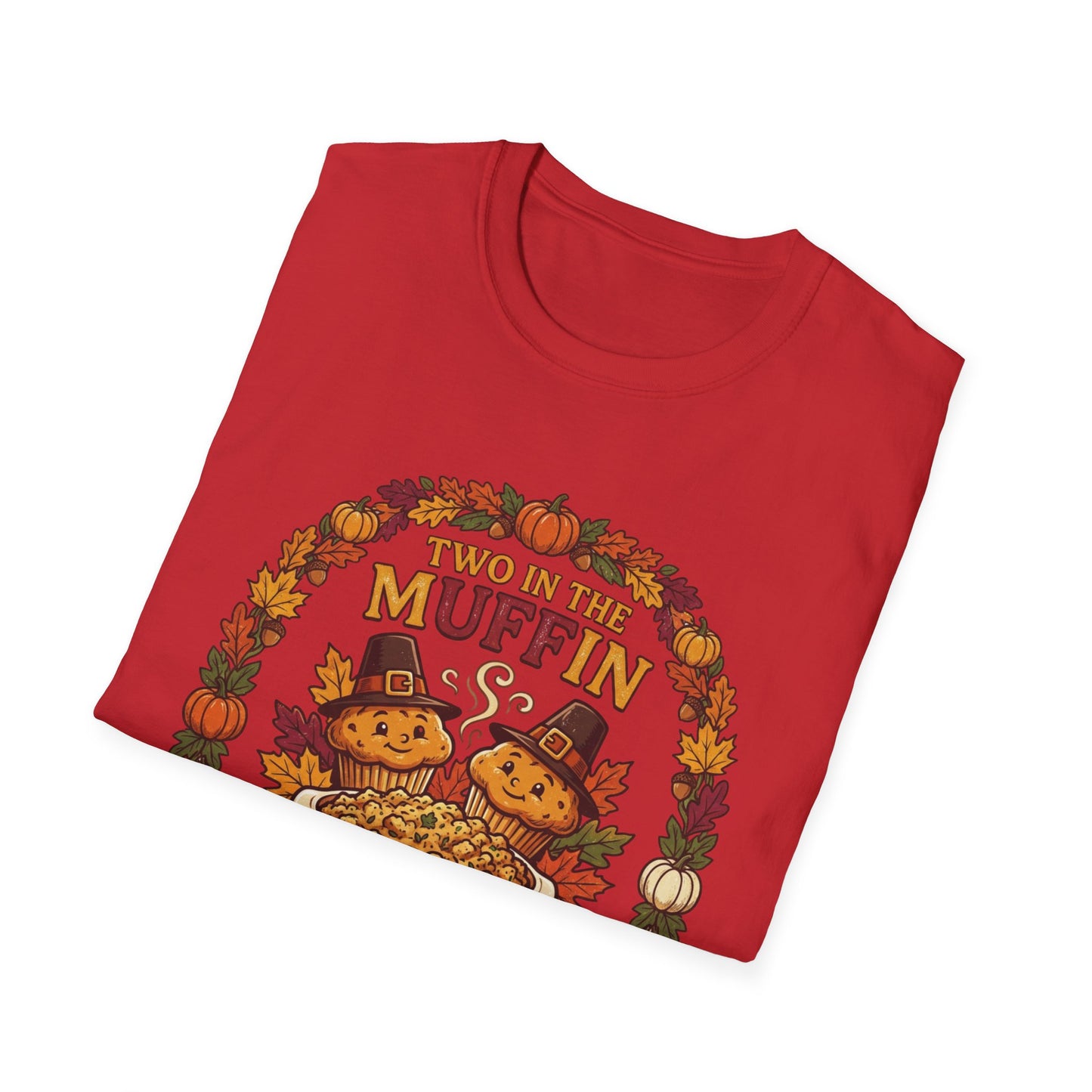 Thanksgiving T-Shirt "Two in the Muffin, One in the Stuffin'" — Cute Pilgrim Turkey Fall Graphic Tee