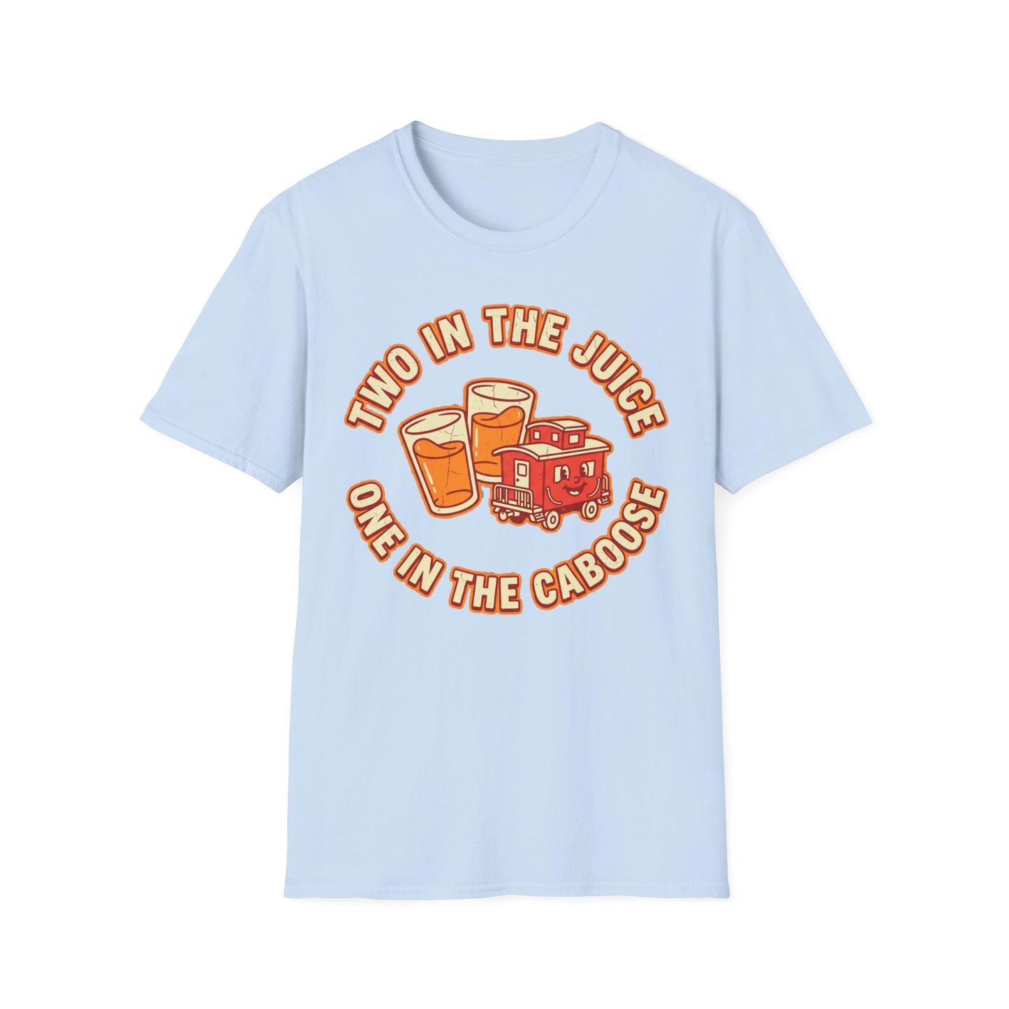 "Two in the Juice, One in the Caboose" Graphic T-Shirt