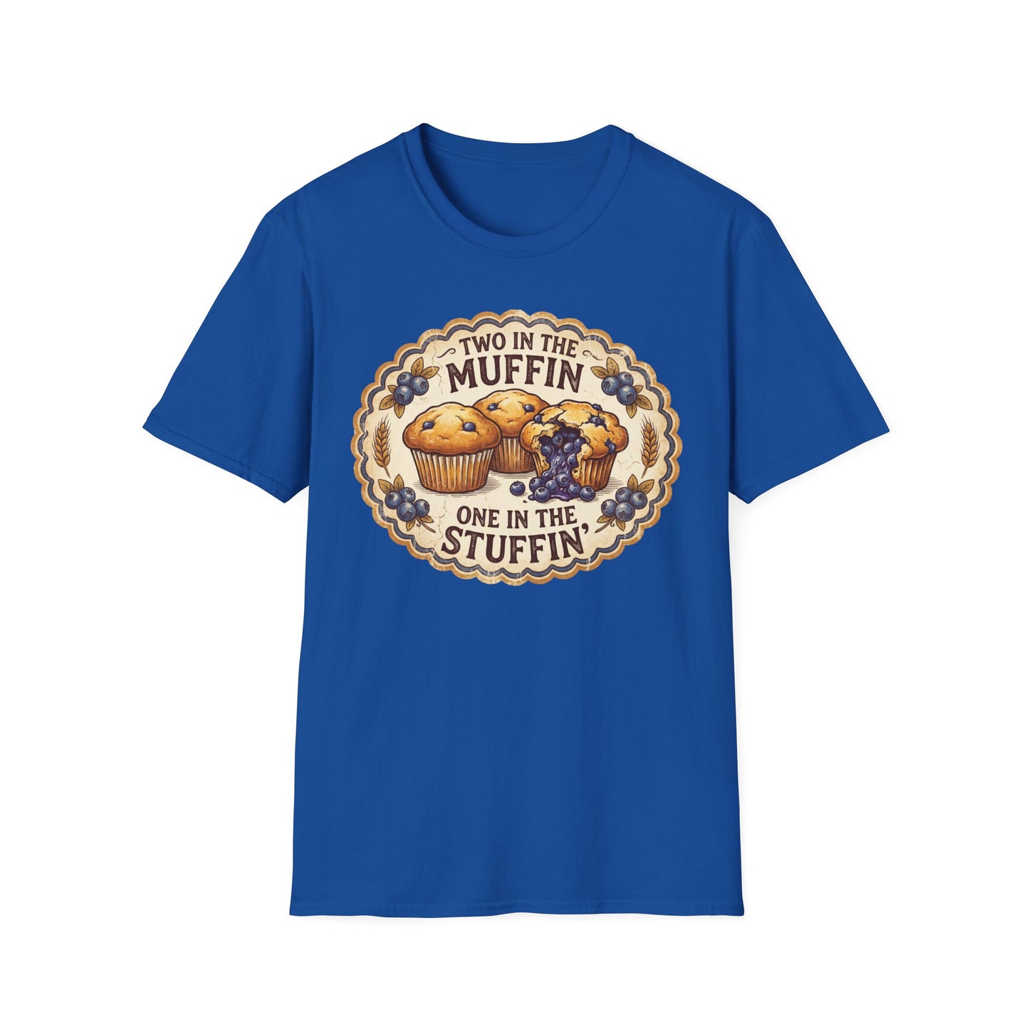 "Two in the Muffin, One in the Stuffin'"  Graphic T-Shirt