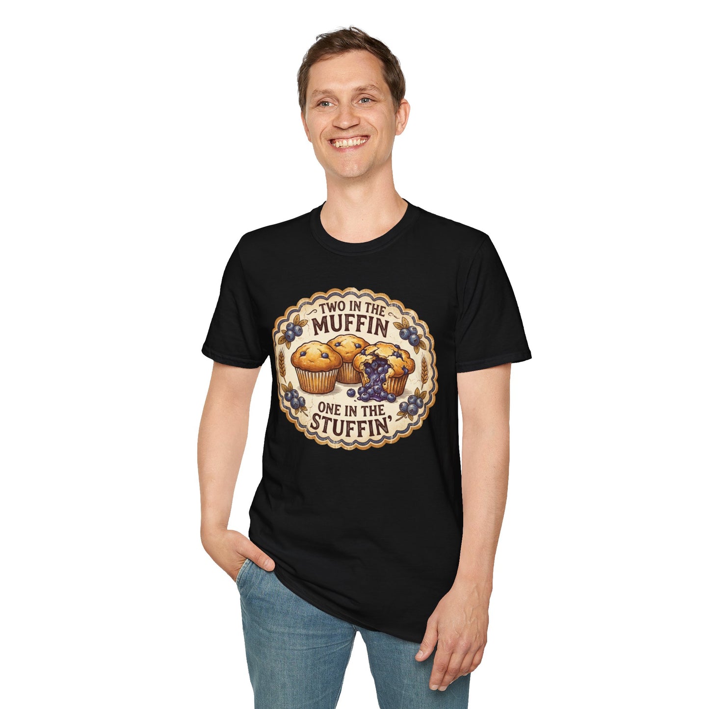 "Two in the Muffin, One in the Stuffin'"  Graphic T-Shirt