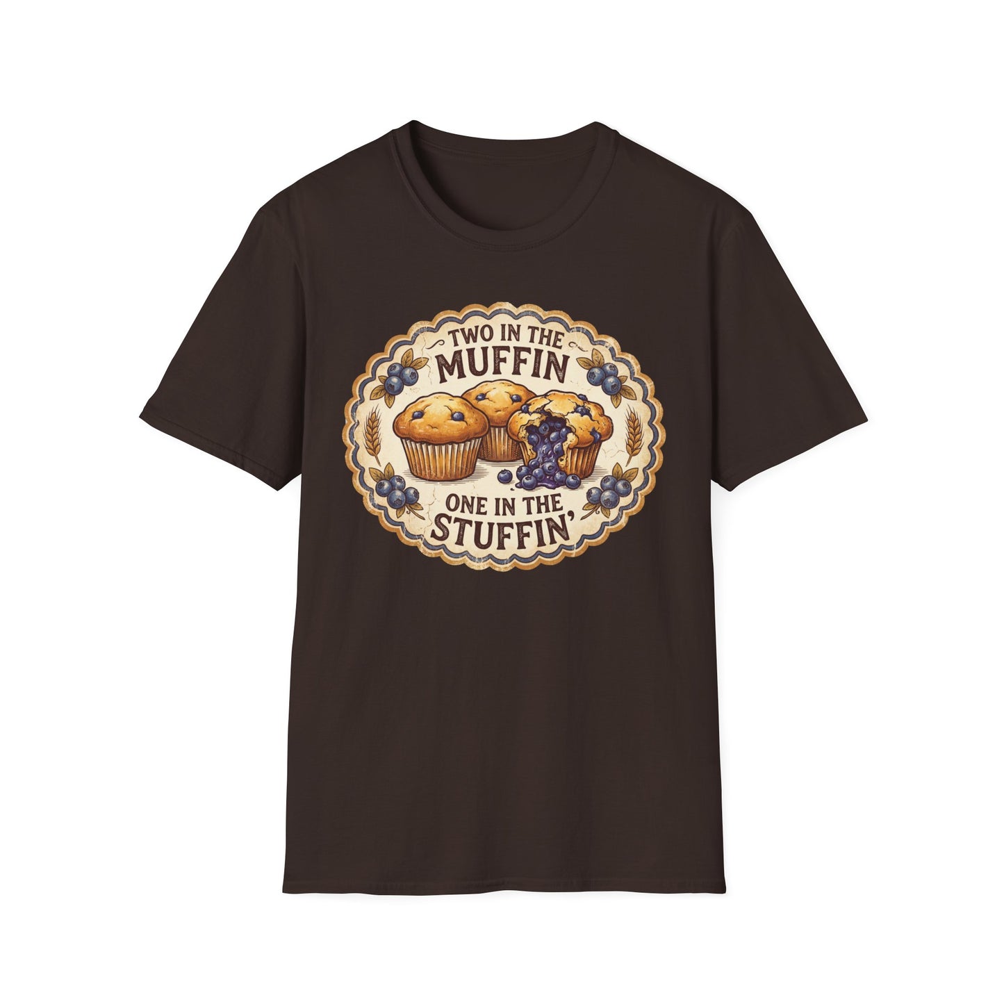 "Two in the Muffin, One in the Stuffin'"  Graphic T-Shirt