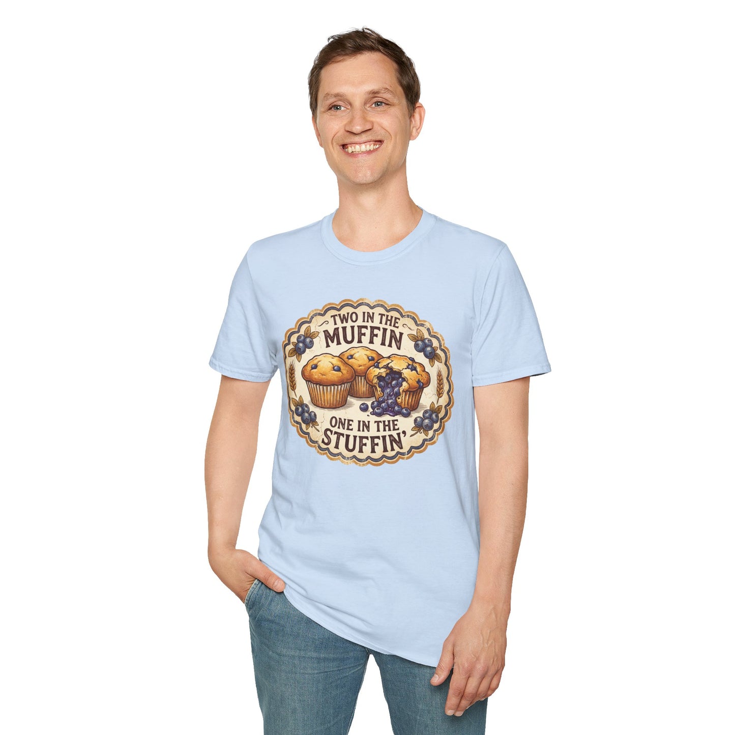 "Two in the Muffin, One in the Stuffin'"  Graphic T-Shirt