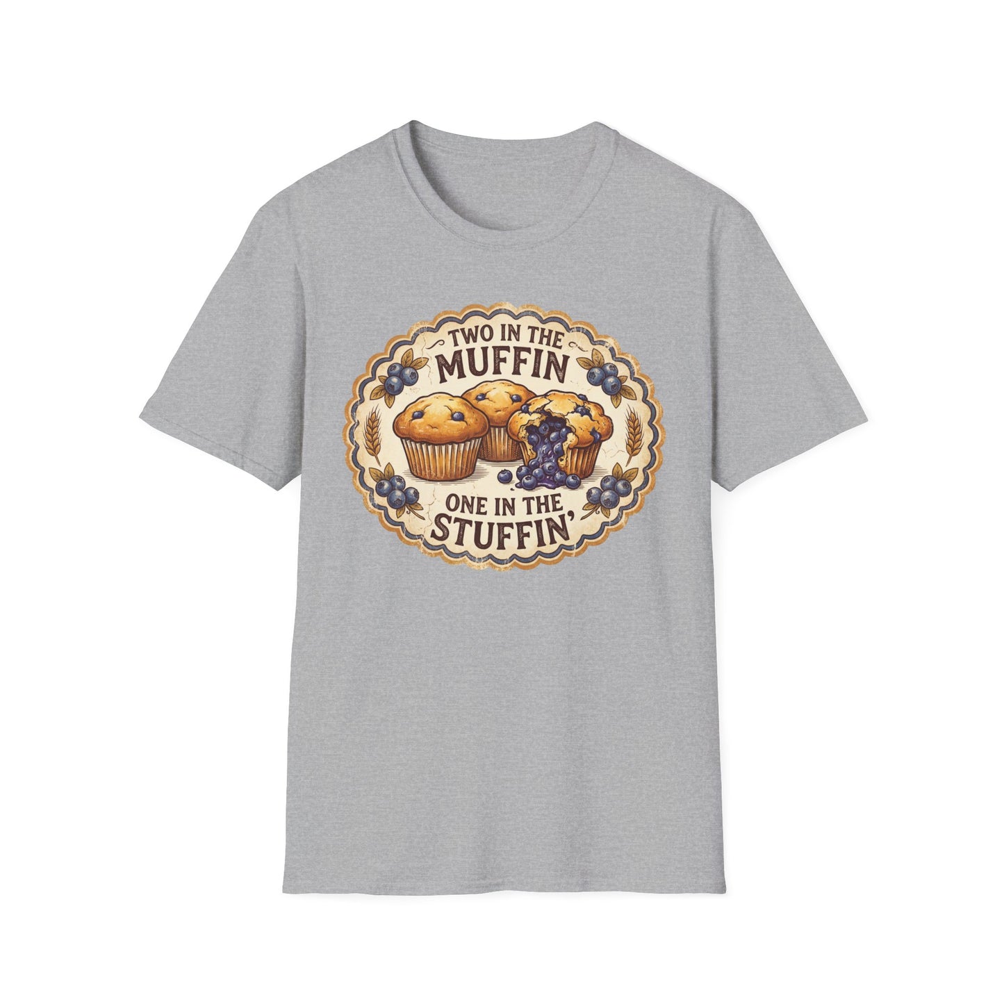 "Two in the Muffin, One in the Stuffin'"  Graphic T-Shirt