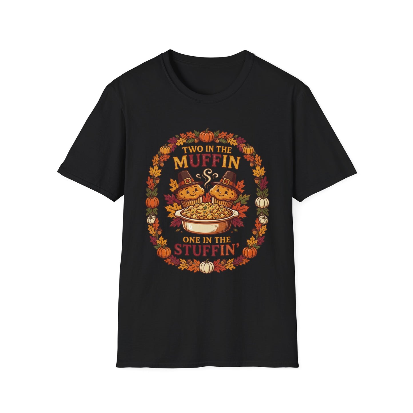 Thanksgiving T-Shirt "Two in the Muffin, One in the Stuffin'" — Cute Pilgrim Turkey Fall Graphic Tee