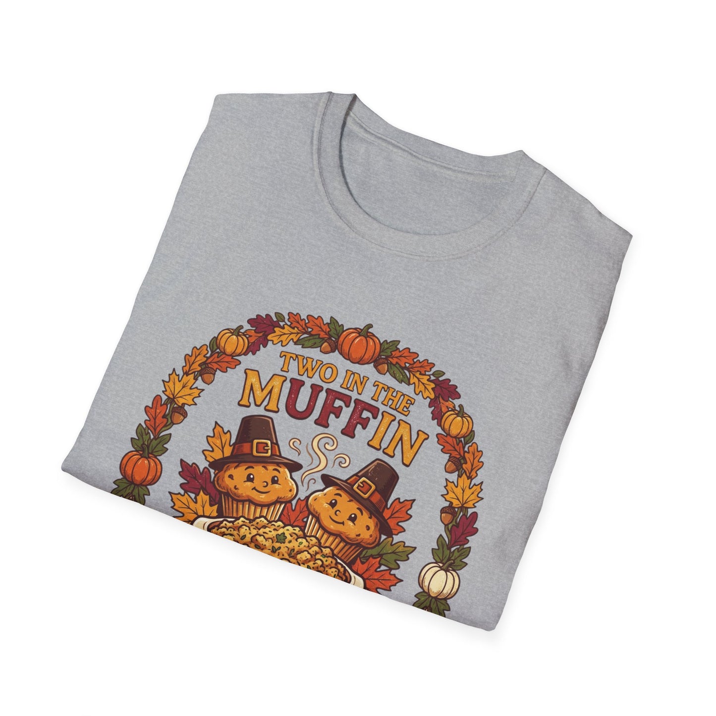 Thanksgiving T-Shirt "Two in the Muffin, One in the Stuffin'" — Cute Pilgrim Turkey Fall Graphic Tee