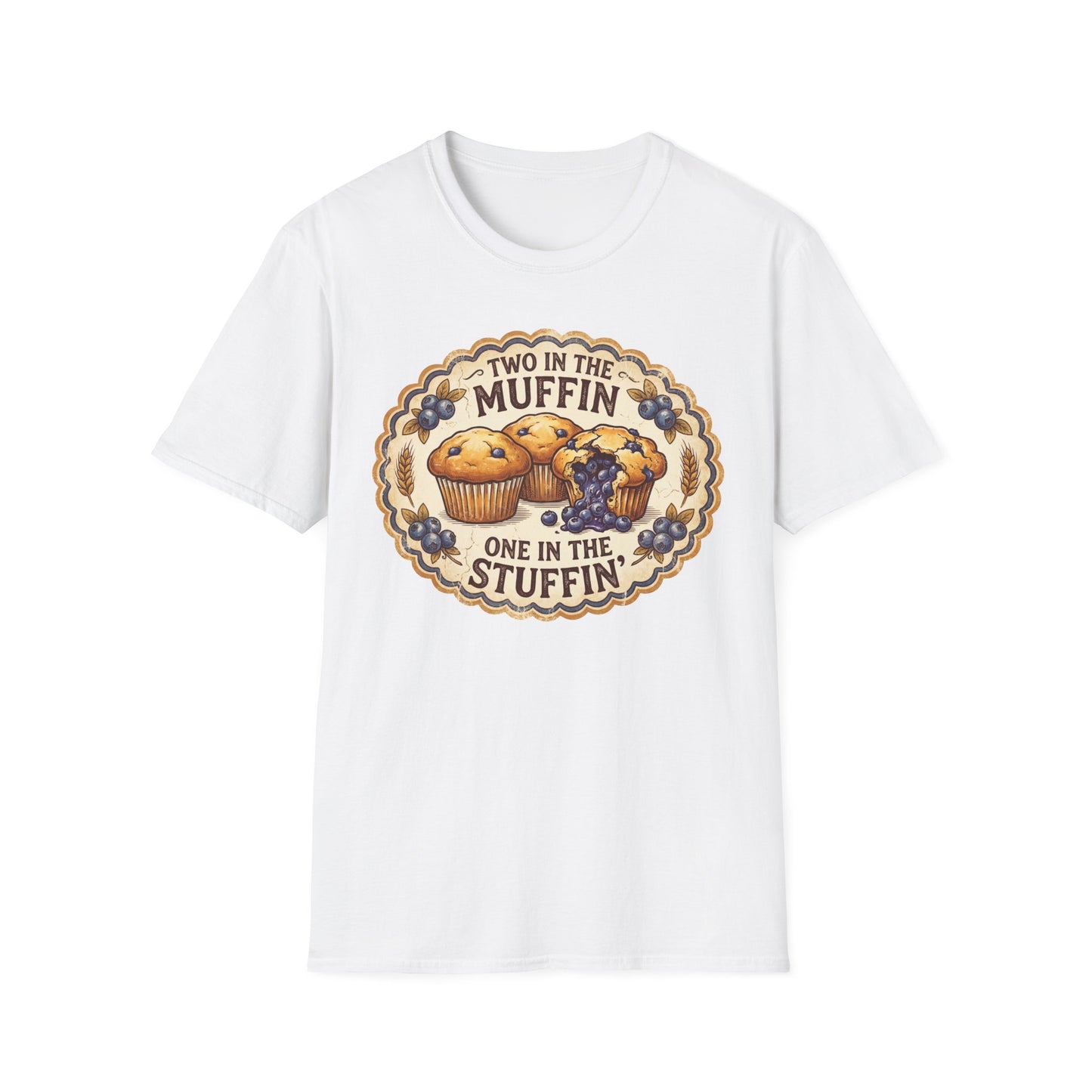 "Two in the Muffin, One in the Stuffin'"  Graphic T-Shirt