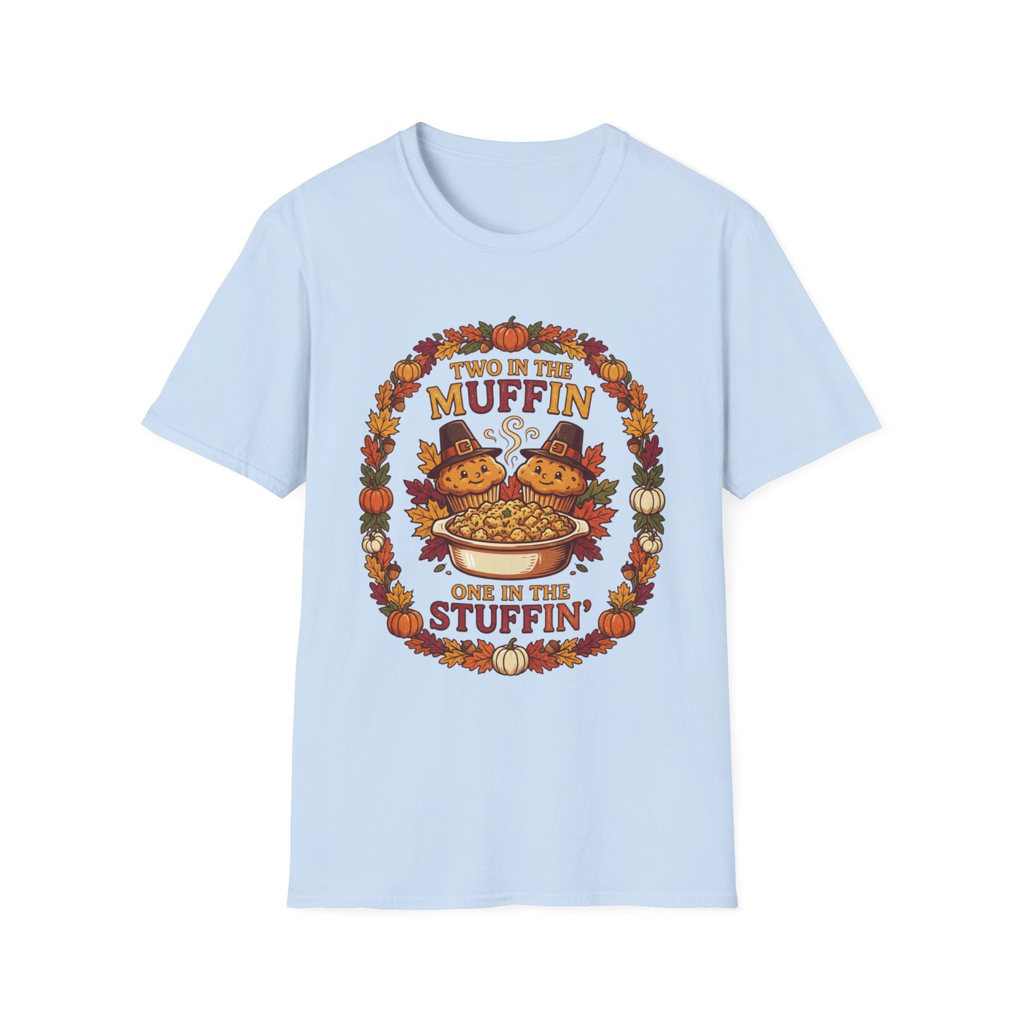 Thanksgiving T-Shirt "Two in the Muffin, One in the Stuffin'" — Cute Pilgrim Turkey Fall Graphic Tee