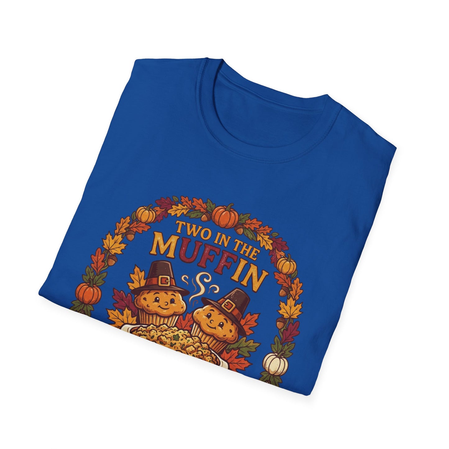 Thanksgiving T-Shirt "Two in the Muffin, One in the Stuffin'" — Cute Pilgrim Turkey Fall Graphic Tee